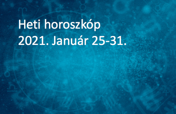 Heti horoszkóp - 2021. január 25 - 31. között